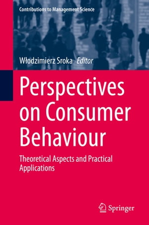 Perspectives on Consumer Behaviour Theoretical Aspects and Practical Applications