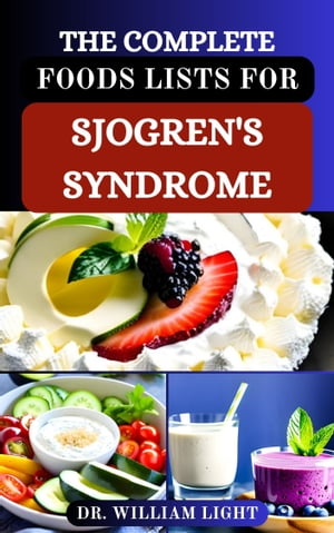 THE COMPLETE FOODS LISTS FOR SJOGREN’S SYNDROME