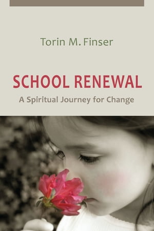 School Renewal A Spiritual Journey for Change