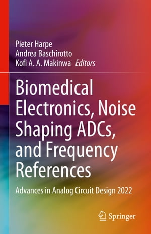 Biomedical Electronics, Noise Shaping ADCs, and Frequency References