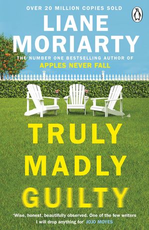 Truly Madly Guilty From the bestselling author of Big Little Lies, now an award winning TV series【電子書籍】 Liane Moriarty