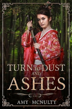Turn to Dust and Ashes【電子書籍】[ Amy McNulty ]