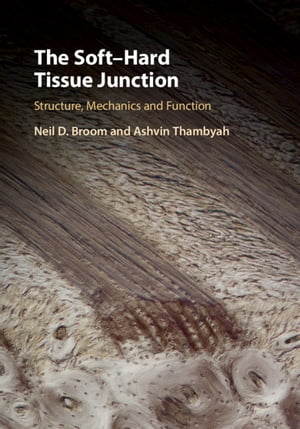 楽天楽天Kobo電子書籍ストアThe Soft?Hard Tissue Junction Structure, Mechanics and Function【電子書籍】[ Neil D. Broom ]