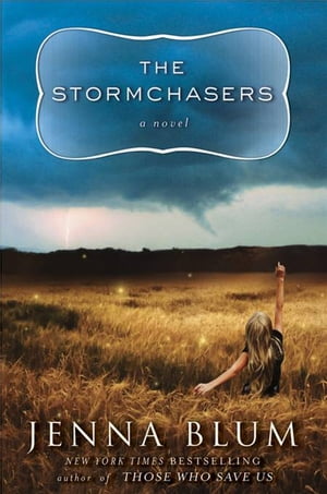 The Stormchasers A Novel【電子書籍】[ Jenna Blum ]