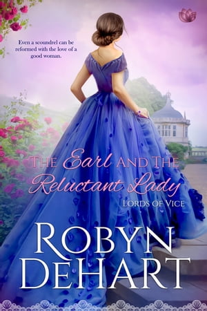 The Earl and the Reluctant Lady【電子書籍】[ Robyn DeHart ]