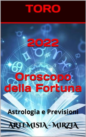 2022 TORO Oroscopo della Fortuna