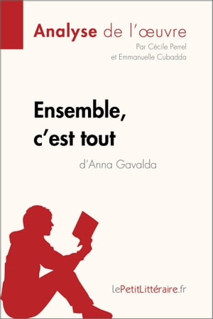 Ensemble, c'est tout d'Anna Gavalda (Analyse de l'oeuvre)