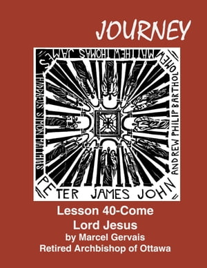 Journey Lesson 40 Come Lord Jesus