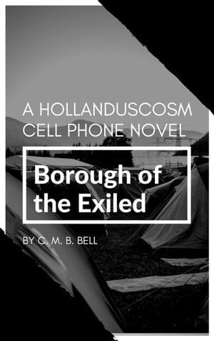 Borough of the Exiled HollanduscosmŻҽҡ[ C. M. B. Bell ]