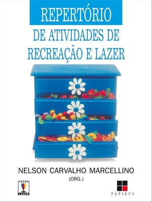 Repert?rio de atividades de recrea??o e lazer para hot?is, acampamentos, prefeituras, clubes e outros