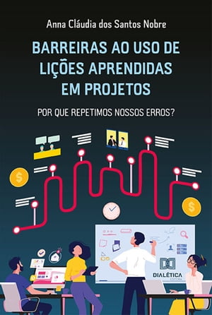 Barreiras ao uso de Lições Aprendidas em projetos