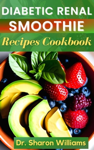 DIABETIC RENAL SMOOTHIE RECIPES COOKBOOK