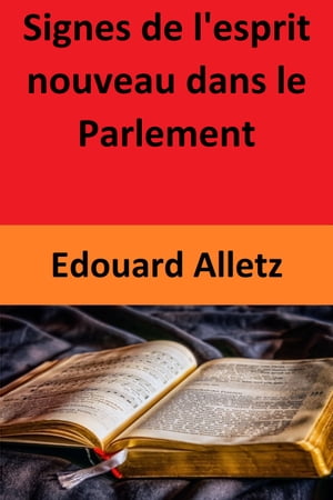 Signes de l'esprit nouveau dans le Parlement【電子書籍】[ Edouard Alletz ]