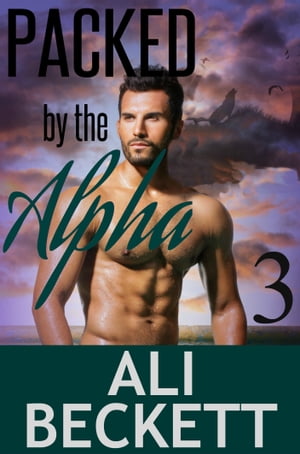 Packed by the Alpha 3 (BBW Shifter Paranormal Romance Mystery)Żҽҡ[ Ali Beckett ]