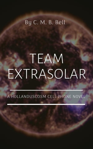 Team Extrasolar HollanduscosmŻҽҡ[ C. M. B. Bell ]