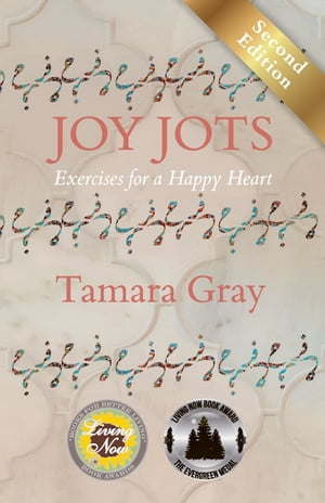 Joy Jots Exercises for a Happy Heart - Second Edition【電子書籍】[ Tamara Gray ]