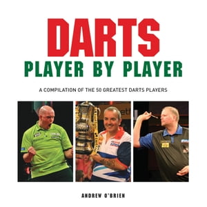 Darts Player by Player【電子書籍】[ Andrew O'Brien ]