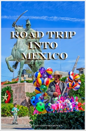 Road Trip into Mexico