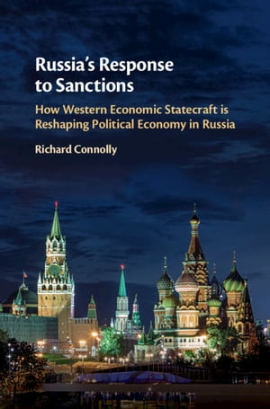 ŷKoboŻҽҥȥ㤨Russia's Response to Sanctions How Western Economic Statecraft is Reshaping Political Economy in RussiaŻҽҡ[ Richard Connolly ]פβǤʤ5,862ߤˤʤޤ