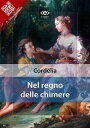 Nel regno delle chimere【電子書籍】[ Cordelia ]