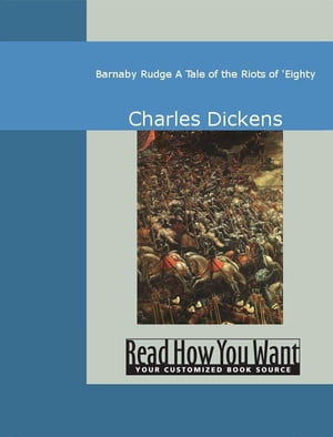 Barnaby Rudge: A Tale Of The Riots Of 'Eighty