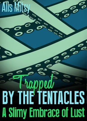 Trapped by the Tentacles: A Slimy Embrace of Lust