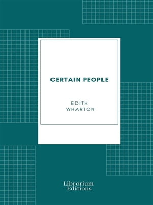 Certain PeopleŻҽҡ[ Edith Wharton ]