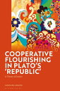 ŷKoboŻҽҥȥ㤨Cooperative Flourishing in Platos 'Republic' A Theory of JusticeŻҽҡ[ Carolina Ara?jo ]פβǤʤ13,280ߤˤʤޤ