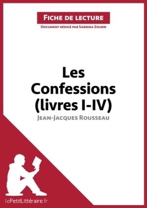 Les Confessions (livres I-IV) de Jean-Jacques Rousseau (Fiche de lecture)