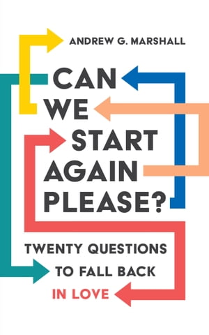 Can We Start Again Please? Twenty questions to fall back in love【電子書籍】[ Andrew G. Marshall ]