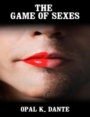 The Game of Sexes【電子書籍】[ Opal K. Dan