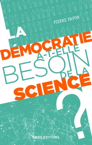 La d?mocratie a-t-elle besoin de la science ?