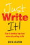 Just Write It!