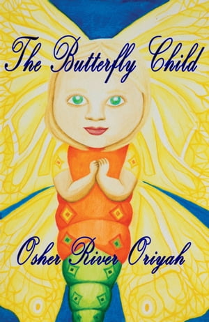 The Butterfly Child【電子書籍】[ Osher River Oriyah ]