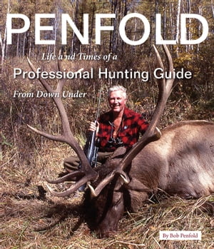 Penfold Life and Times of a Professional Hunting Guide From Down Under【電子書籍】[ Bob Penfold ](3)