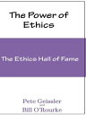 Ethics: The Ethics Hall of Fame (The Power of Ethics)【電子書籍】[ Pete Geissler ]