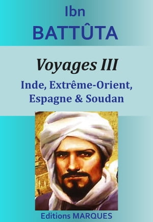Voyages III. Inde, Extr?me-Orient, Espagne & Soudan
