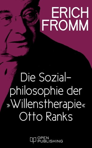 Die Sozialphilosophie der 'Willenstherapie' Otto Ranks