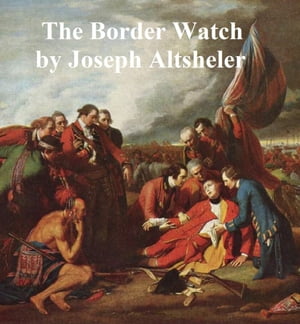 Border Watch【電子書籍】[ Joseph Altsheler