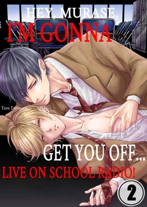 Hey, Murase, I'm Gonna Get You Off... Live on School Radio!