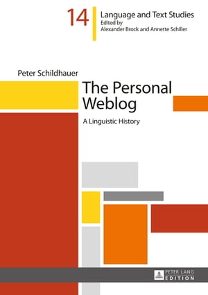 The Personal Weblog A Linguistic History【電子書籍】 Peter Schildhauer