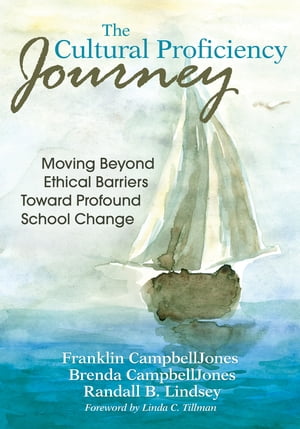 The Cultural Proficiency Journey Moving Beyond Ethical Barriers Toward Profound School Change【電子書籍】