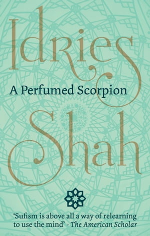 A Perfumed Scorpion【電子書籍】[ Idries Shah ]