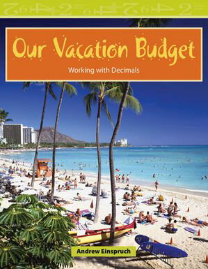 Our Vacation Budget: Working with Decimals: Read Along or Enhanced eBook