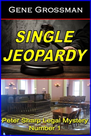 Single Jeopardy: Peter Sharp Legal Mystery #1