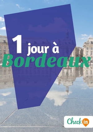 1 jour ? Bordeaux Des cartes, des bons plans et les itin?raires indispensables【電子書籍】[ Eug?nie Baccot ]