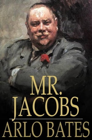 Mr. Jacobs A Tale of the Drummer, the Reporter a