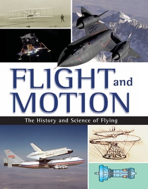 楽天楽天Kobo電子書籍ストアFlight and Motion The History and Science of Flying【電子書籍】[ Dale Anderson ]