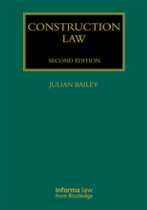 Construction Law【電子書籍】[ Julian Bailey ]