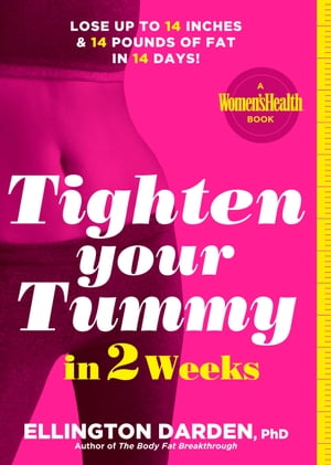 ŷKoboŻҽҥȥ㤨Tighten Your Tummy in 2 Weeks Lose up to 14 inches & 14 pounds of fat in 14 days!Żҽҡ[ Ellington Darden PhD ]פβǤʤ2,130ߤˤʤޤ